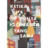 Ketika Kita Punya Kecemasan yang Sama