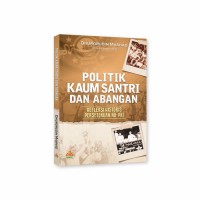 Politik Kaum Santri dan Abangan : refleksi historis perseteruan NU- PKI