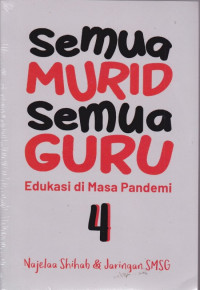 Semua Murid Semua Guru 4 : edukasi di masa pandemi