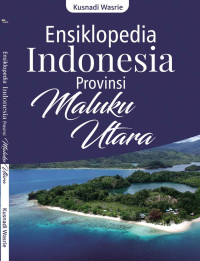 Ensiklopedia Indonesia Provinsi Maluku Utara