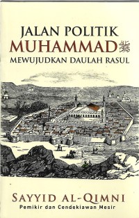 Jalan Politik Muhammad Mewujudkan Daulah Rasul