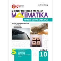 Belajar Bersama Menalar Matematika untuk Siswa SMA-MA Kelas 10