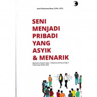 Seni Menjadi Pribadi yang Asyik & Menarik : berbicara kapan saja; diterima di mana saja dipercaya siapa saja