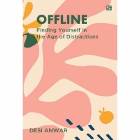 Offline : finding yourself in the age of distractions