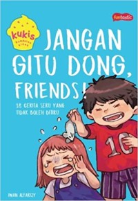 Jangan Gitu Dong, Friends!