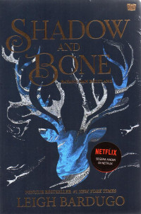 Shadow and Bone = bayang dan belulang