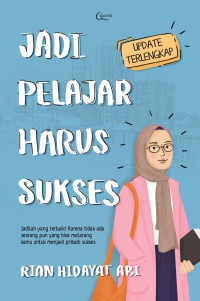 Jadi Pelajar Harus Sukses : jadilah yang terbaik! karena tidak ada seorang pun yang bisa melarang kamu untuk menjadi sukses