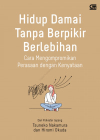 Hidup Damai Tanpa Berpikir Berlebihan : cara mengompromikan Perasaan dengan Kenyataan