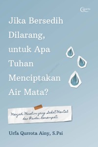 Jika Bersedih Dilarang, untuk apa Tuhan Menciptakan Air Mata