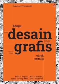 Belajar Desain Grafis untuk Pemula : mahir segala jenis desain, semua orang bisa jadi desainer