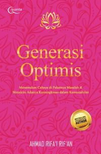 Generasi Optimis : menemukan cahaya di pekatnya masalah dan meyakini adanya kemungkinan dalam kemustahilan