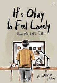 It's Okay to Feel Lonely : dear me, let's talk