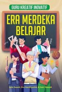 Guru Kreatif Inovatif Era Merdeka Belajar