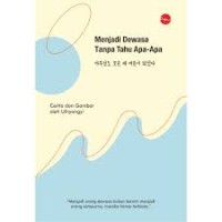 Menjadi Dewasa Tanpa Tahu Apa-apa