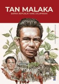 Seri Buku Tempo Tan Malaka : bapak republik yang dilupakan