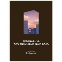 Sebenarnya, Aku Tidak Baik- Baik Saja