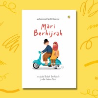 Mari Berhijrah : langkah mudah berhijrah pada zaman now