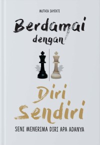 Berdamai dengan diri sendiri : seni menerima diri apa adanya