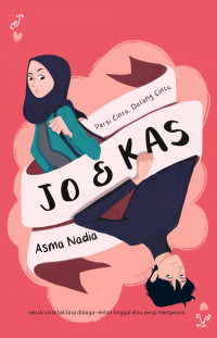 Jo & Kas : pergi cinta, datang cinta