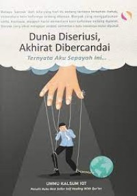 Dunia Diseriusi, Akhirat dibercandai : ternyata aku sepayah ini