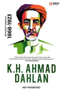 KH. Ahmad Dahlan : biografi singkat (1868- 1923)