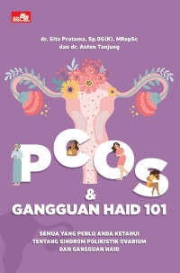 PCOS & Gangguan Haid 101, Semua yang Perlu Anda Ketahui tentang Sindrom Ovarium Polikistik dan Gangguan Haid