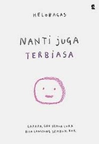 Nanti Juga Terbiasa