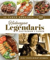 Enam Puluh Delapan Tahun Berkarya : hidangan legendaris gastronom 3 zaman