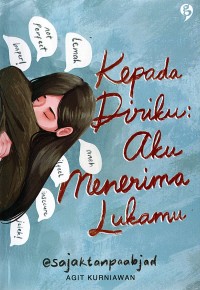 Kepada Diriku : aku menerima lukamu